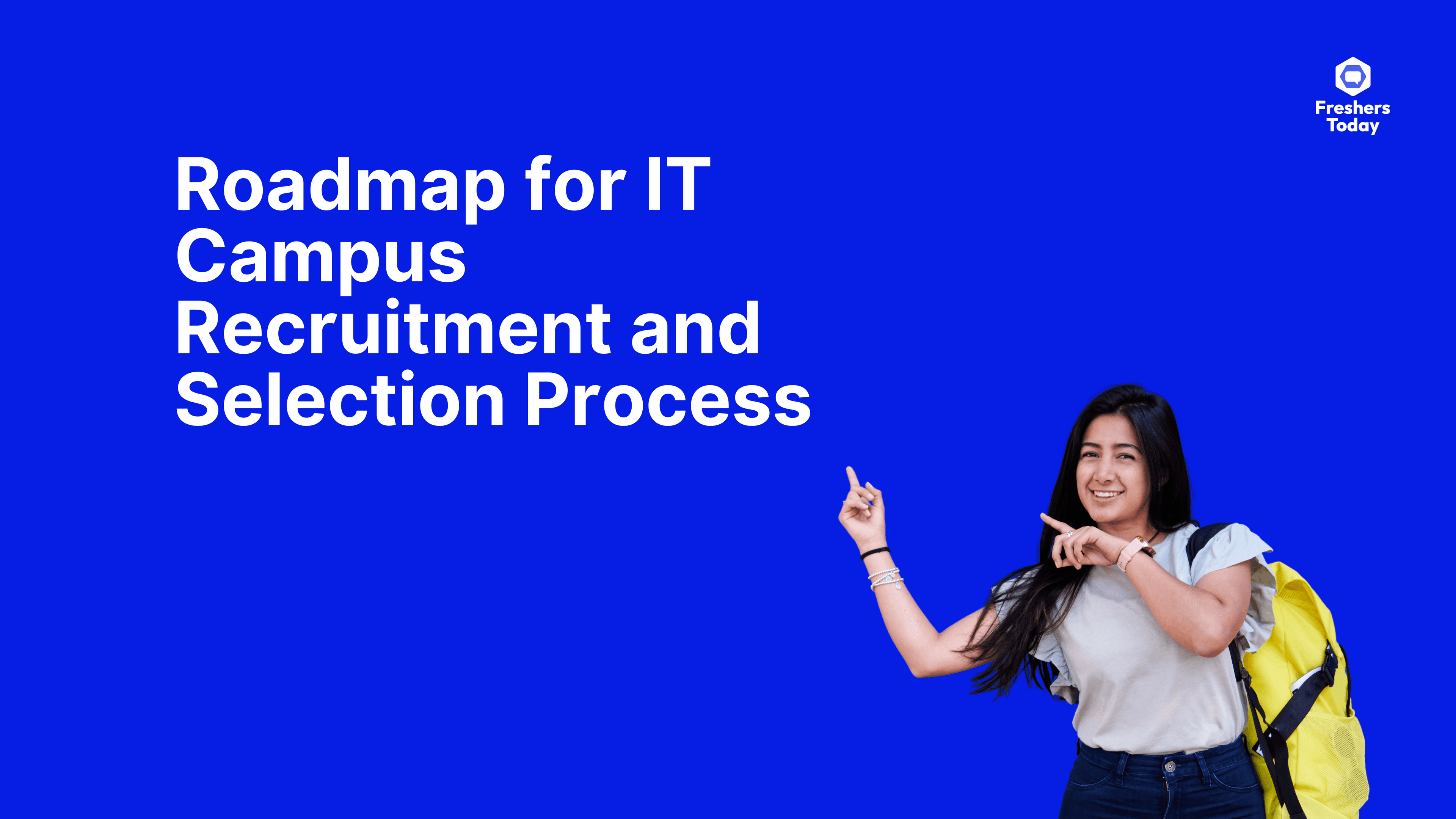 The Blueprint for IT Campus Recruitment and Selection Process